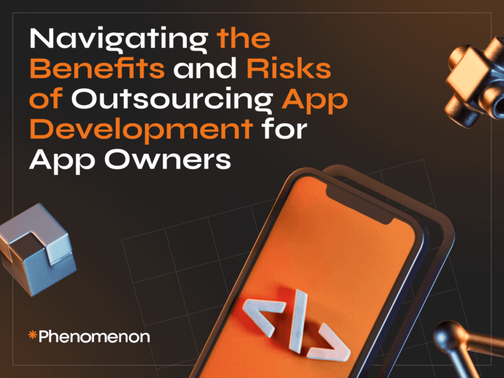 Navigating the Benefits and Risks of Outsourcing App Development for App Owners - image cover