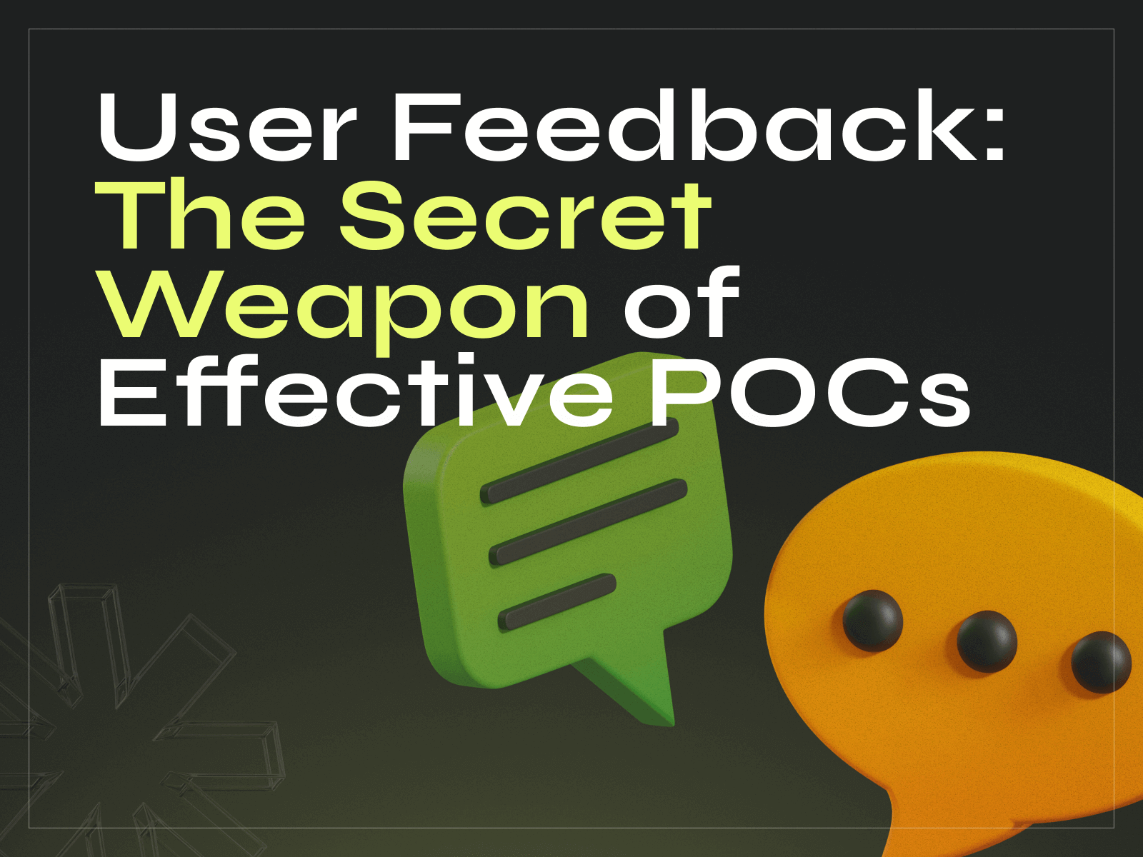 User Feedback: The Secret Weapon of Effective POCs - Photo 0
