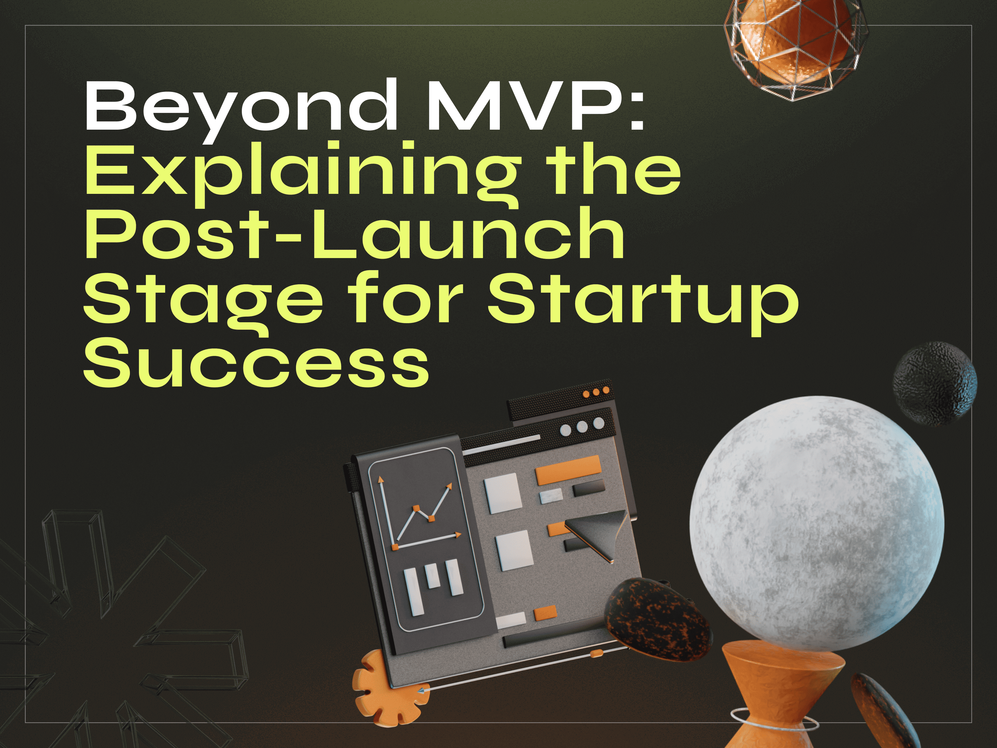 Beyond MVP: Explaining the Post-Launch Stage for Startup Success - Photo 0