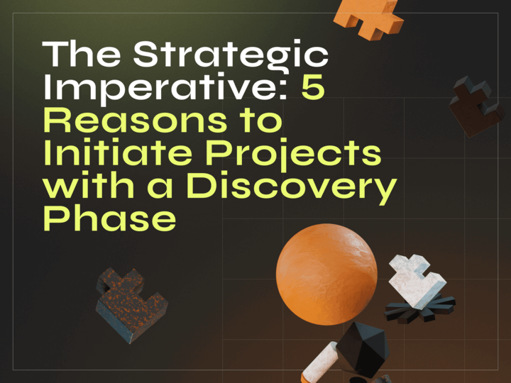 The Strategic Imperative: 5 Reasons to Initiate Projects with a Discovery Phase - image cover
