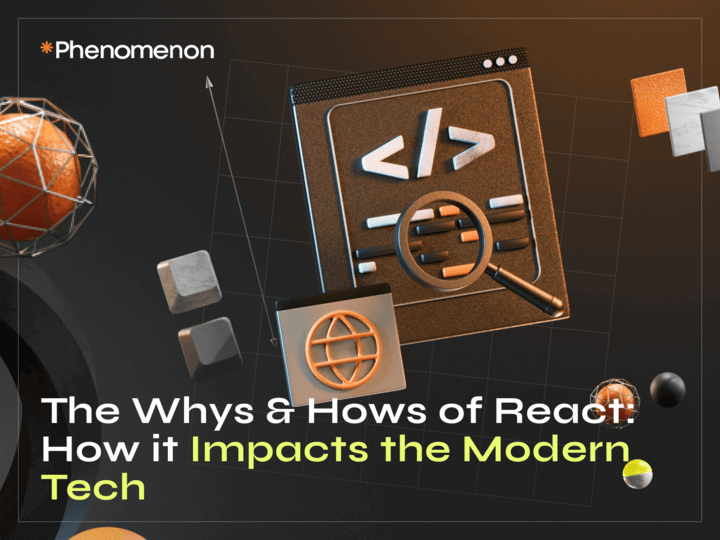The Whys & Hows of React: How It Impacts Modern Tech - image cover
